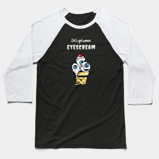 Eyescream - Ice cream Baseball T-Shirt